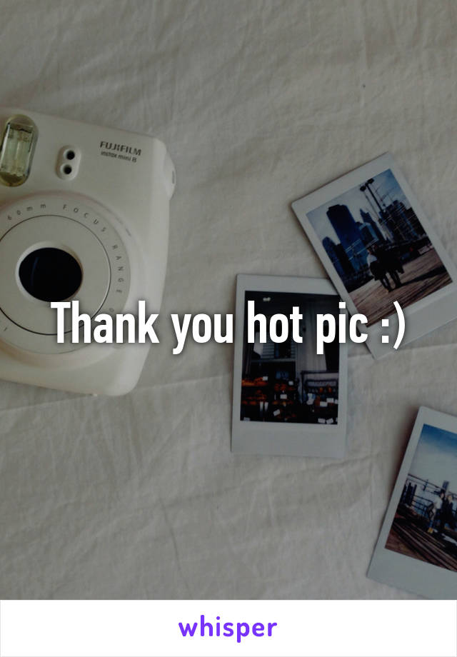 Thank you hot pic :)