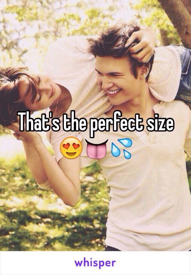 That's the perfect size 😍👅💦