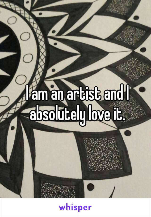 I am an artist and I absolutely love it. 