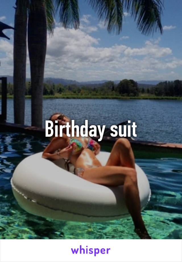 Birthday suit