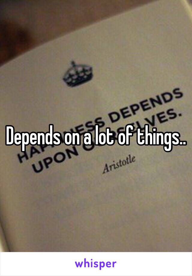 Depends on a lot of things..