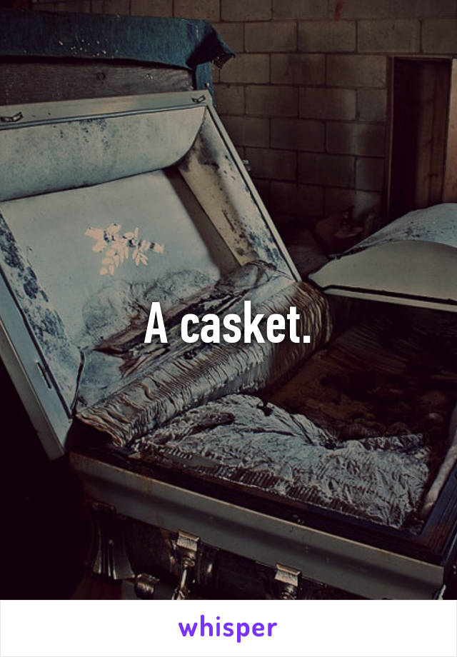 A casket.