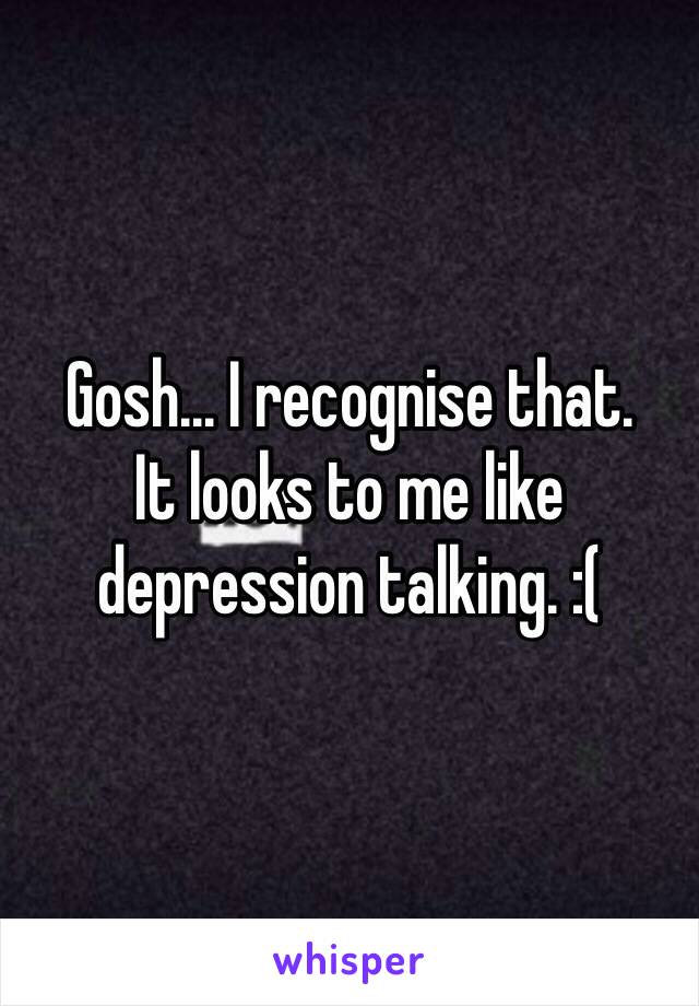 Gosh... I recognise that.
It looks to me like depression talking. :(