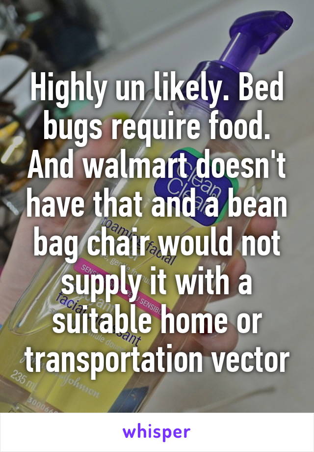 Highly un likely. Bed bugs require food. And walmart doesn't have that and a bean bag chair would not supply it with a suitable home or transportation vector