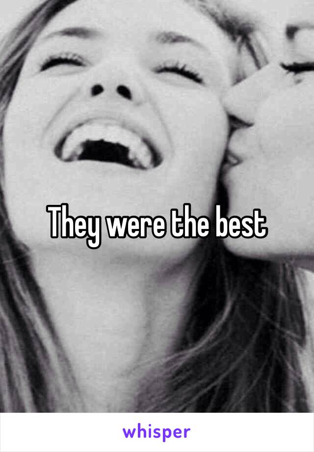 They were the best 