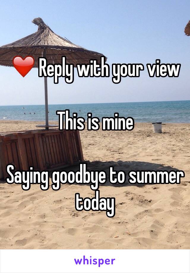 ❤️ Reply with your view

This is mine

Saying goodbye to summer today