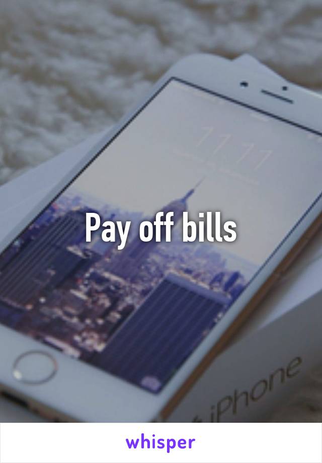 Pay off bills