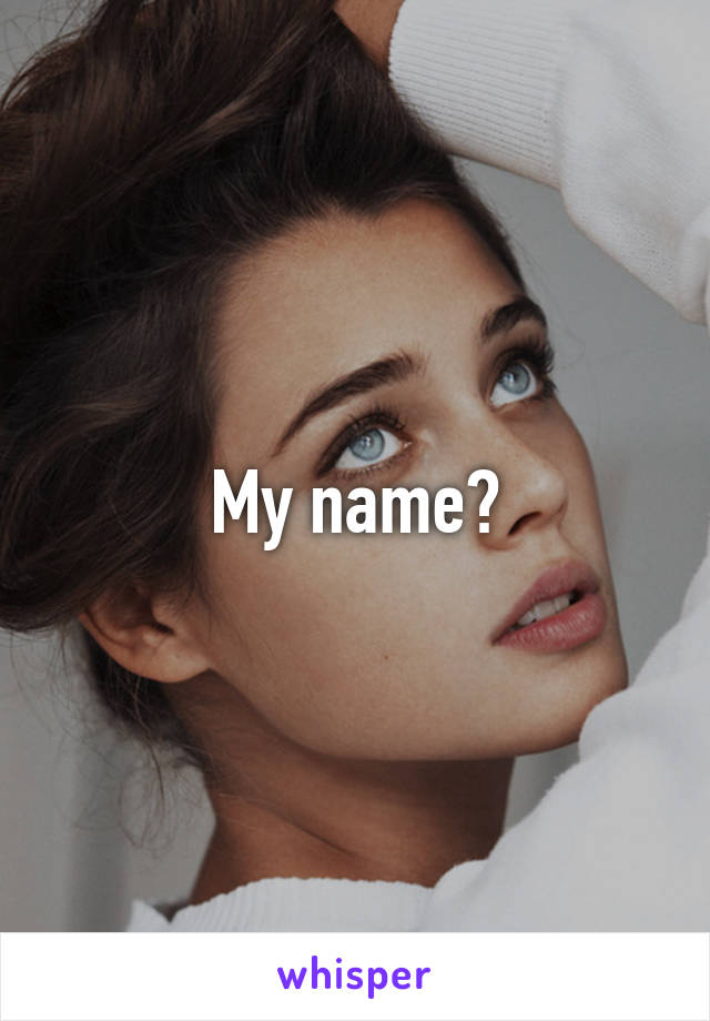 My name?