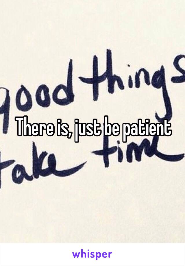 There is, just be patient 