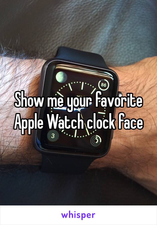 Show me your favorite Apple Watch clock face