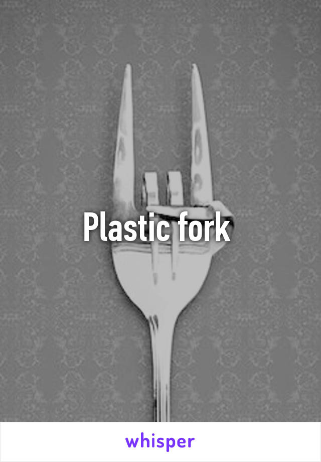 Plastic fork 