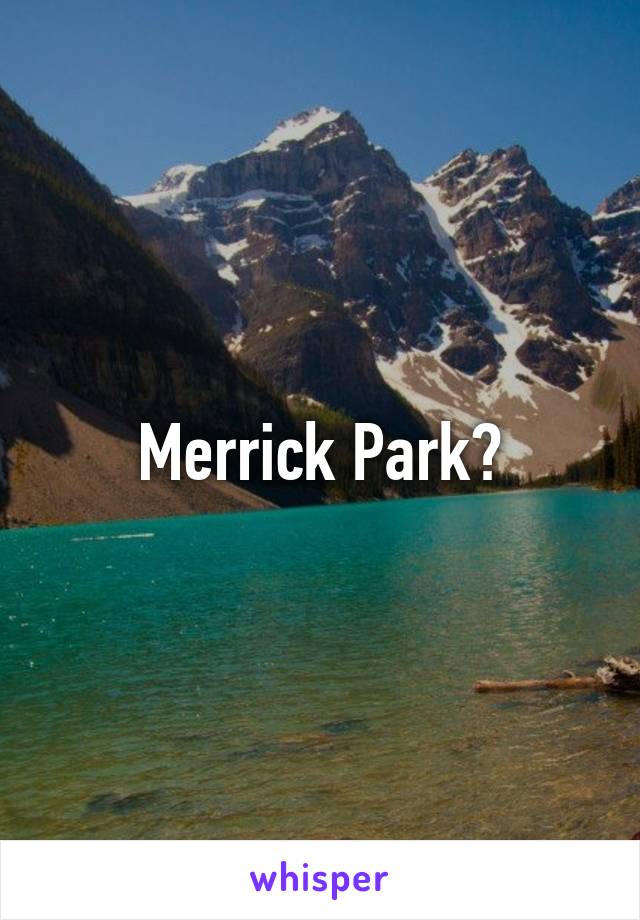 Merrick Park?