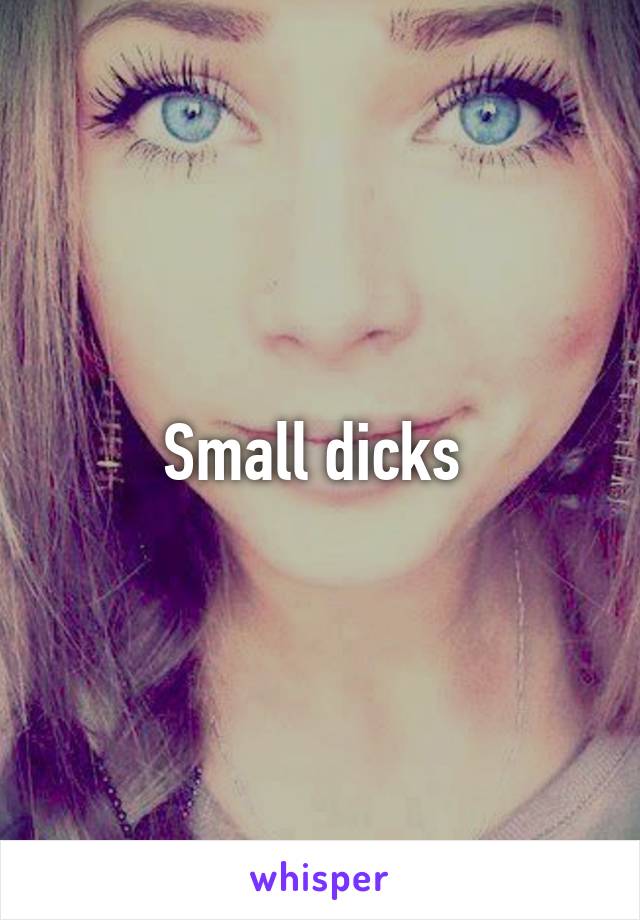 Small dicks 