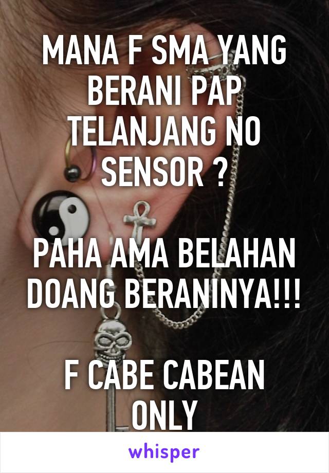 MANA F SMA YANG BERANI PAP TELANJANG NO SENSOR ?

PAHA AMA BELAHAN DOANG BERANINYA!!!

F CABE CABEAN ONLY