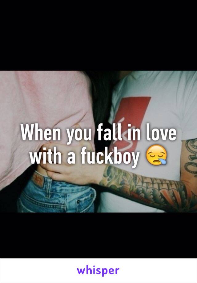 When you fall in love with a fuckboy 😪