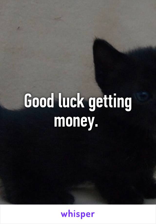 Good luck getting money. 