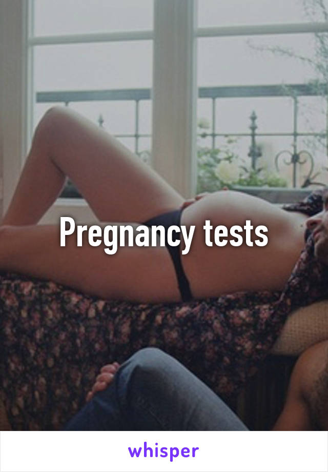 Pregnancy tests