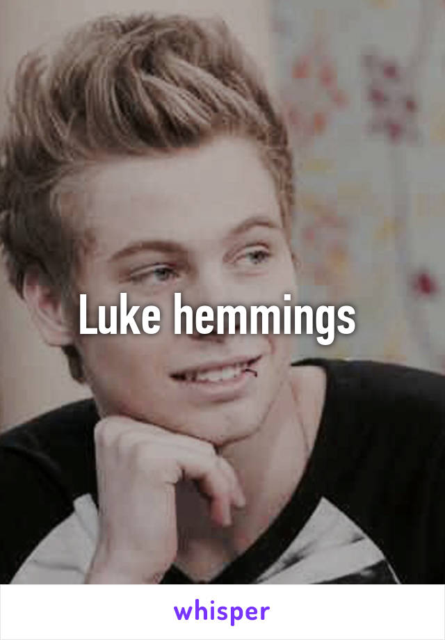 Luke hemmings 