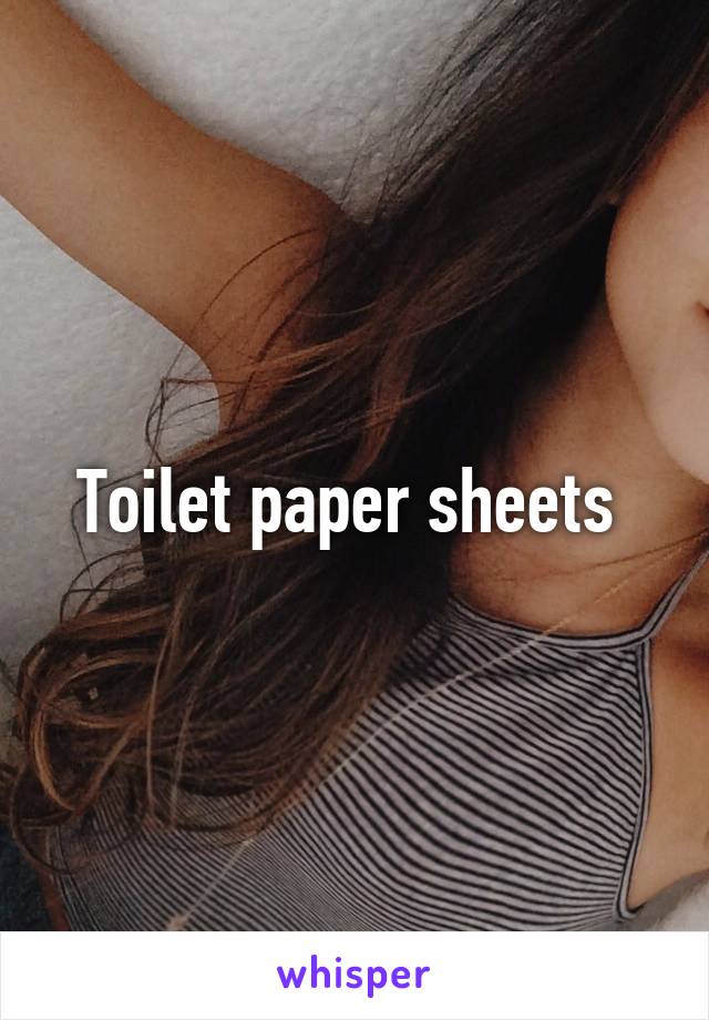 Toilet paper sheets 