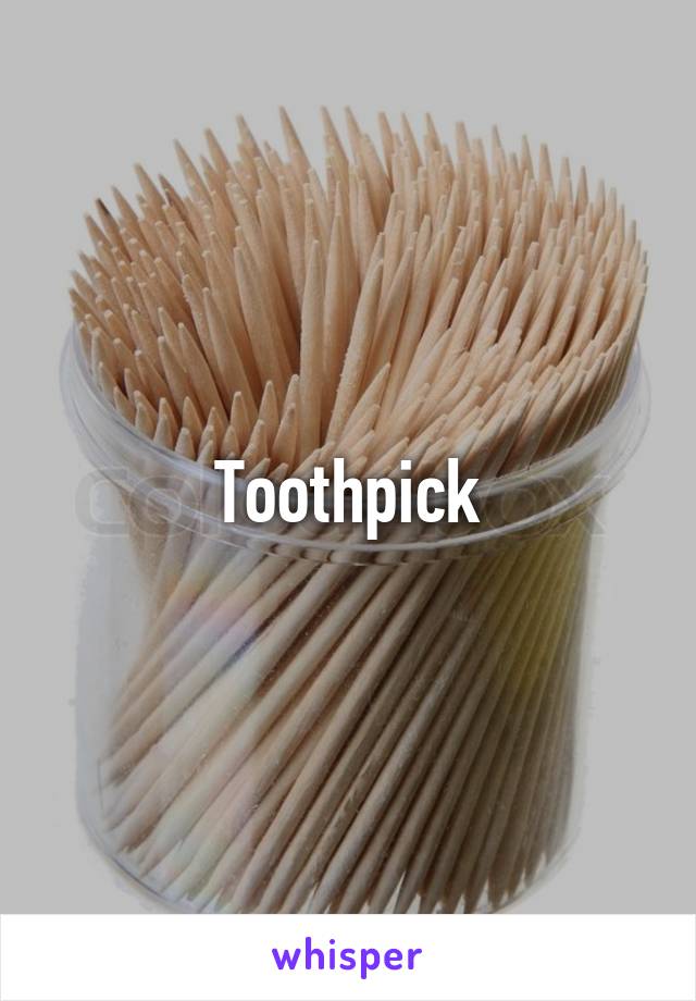 Toothpick