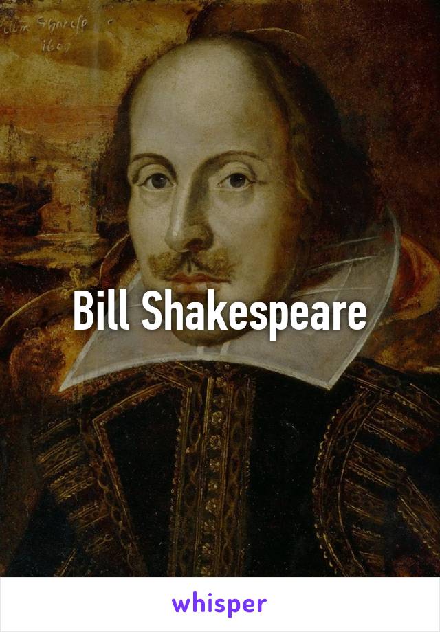 Bill Shakespeare