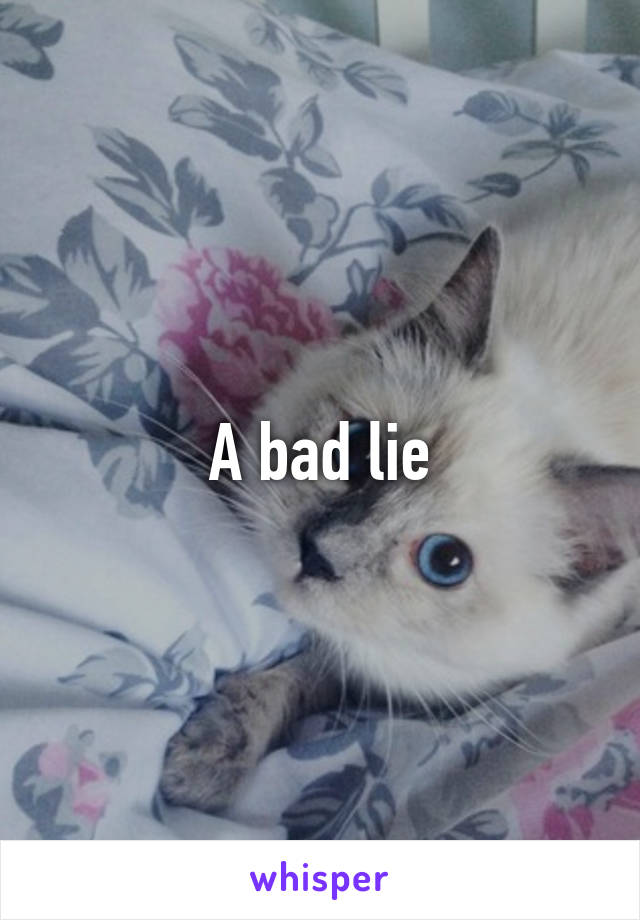 A bad lie