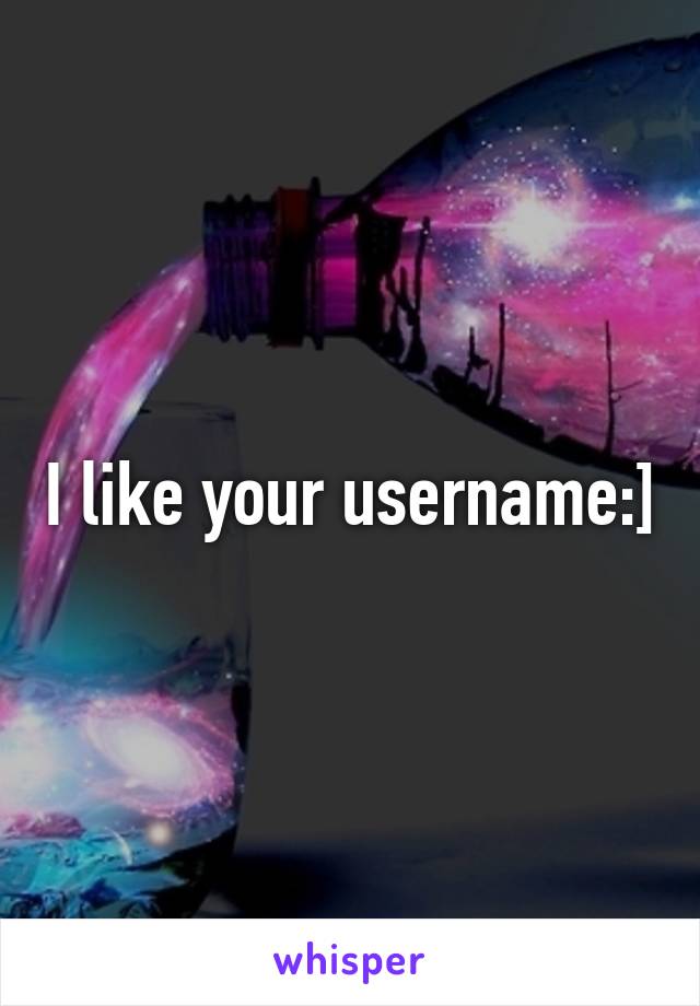 I like your username:]