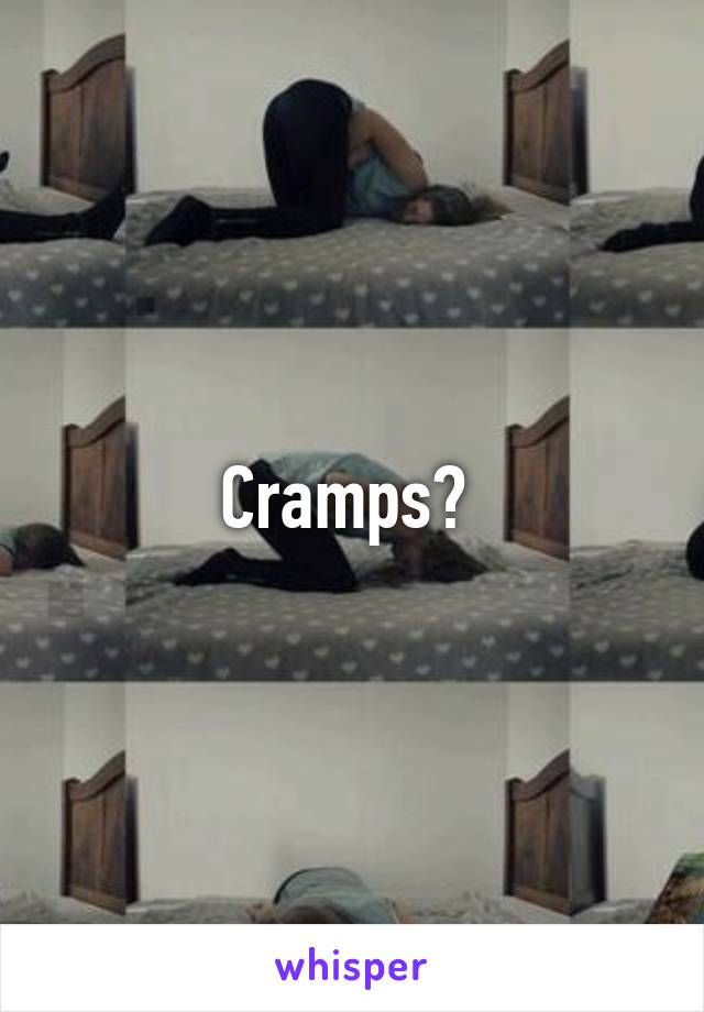 Cramps? 