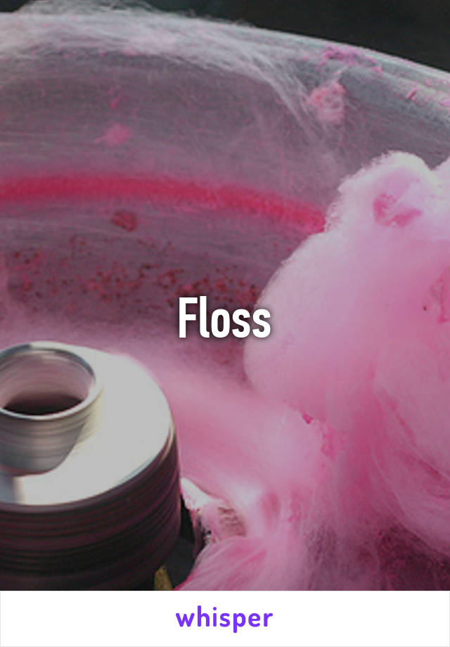 Floss