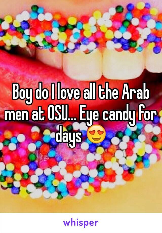 Boy do I love all the Arab men at OSU... Eye candy for days 😍