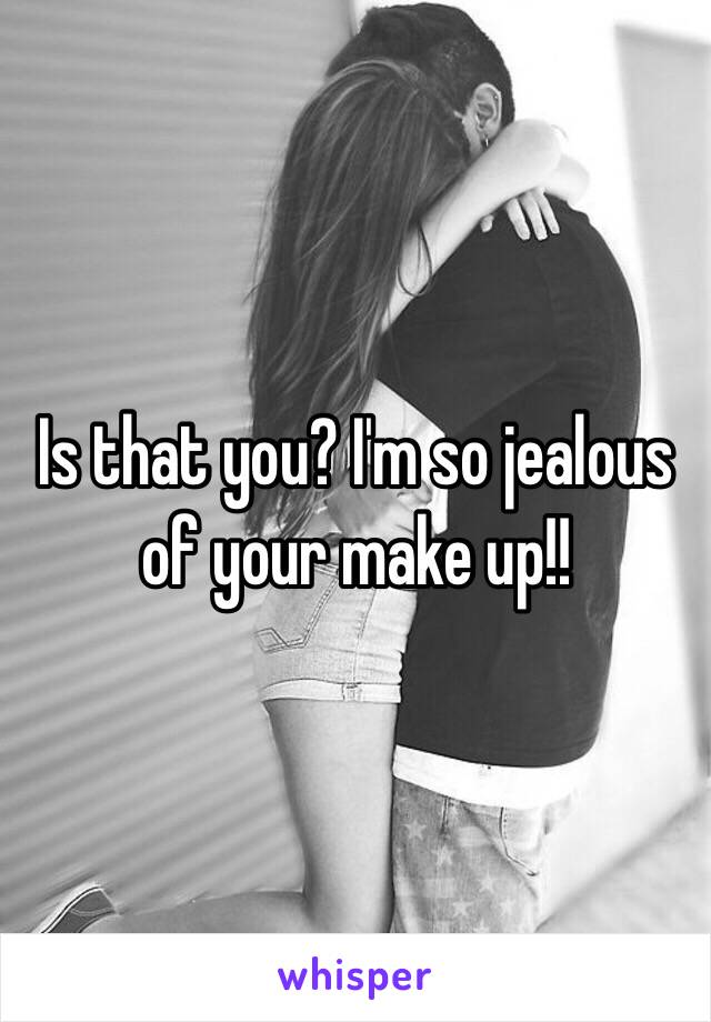 Is that you? I'm so jealous of your make up!!