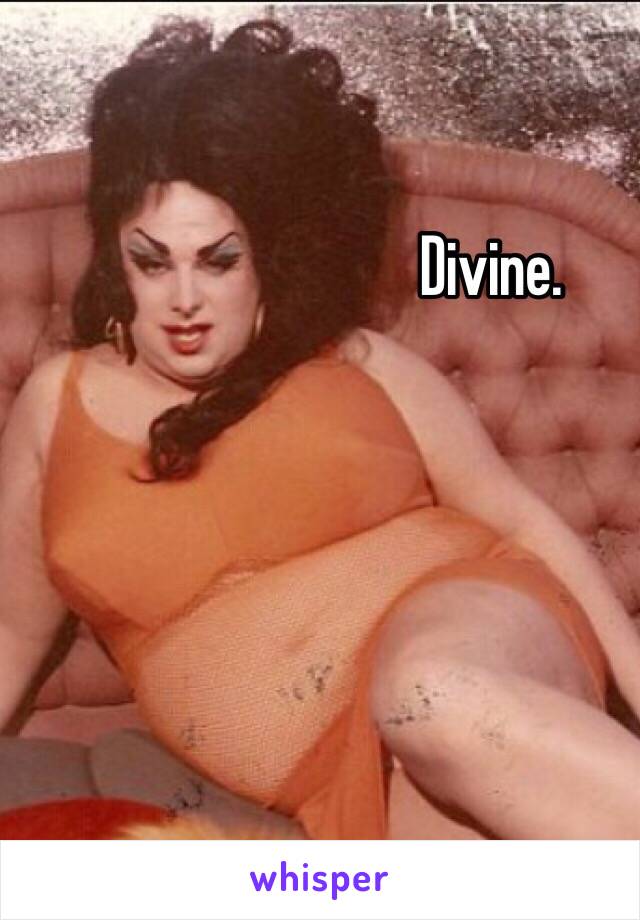 Divine. 