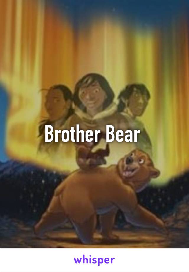 Brother Bear 