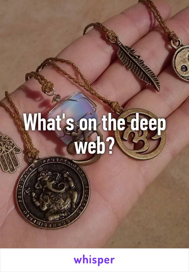 What's on the deep web?