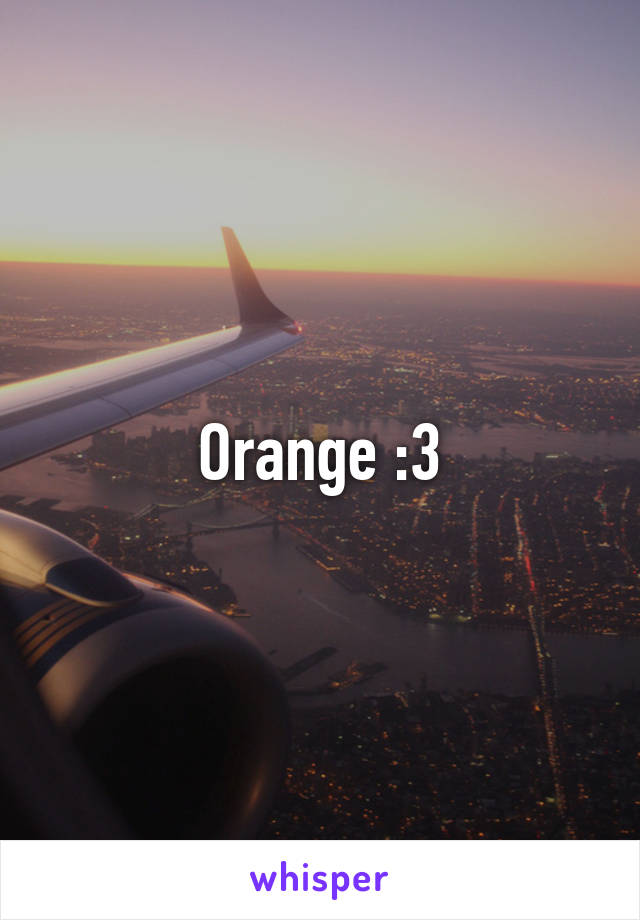 Orange :3