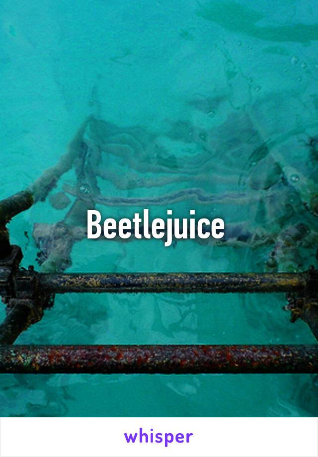 Beetlejuice 