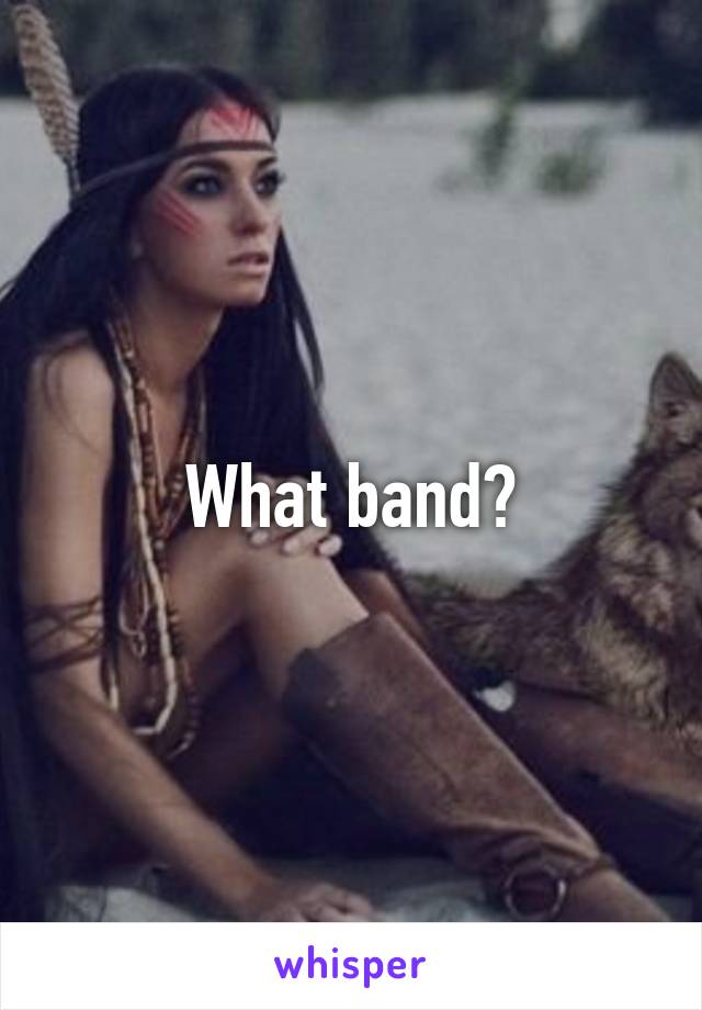 What band?