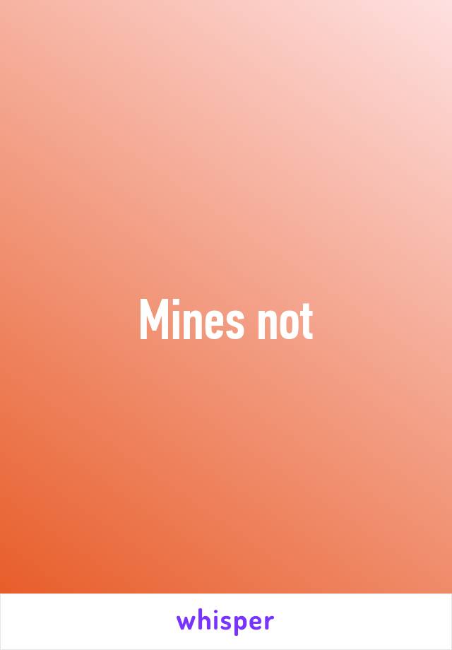 Mines not