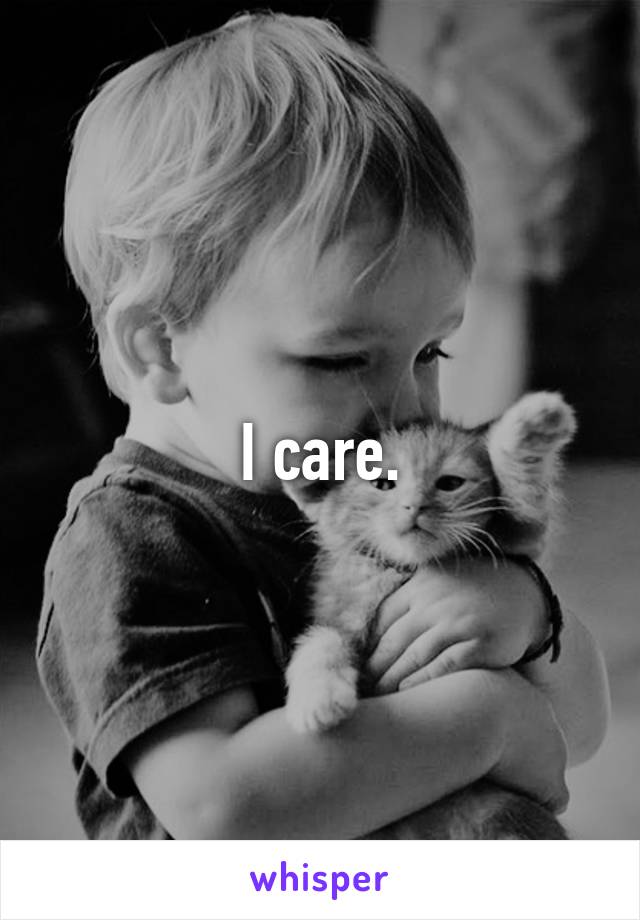 I care.