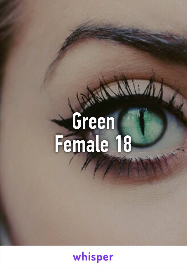 Green
Female 18