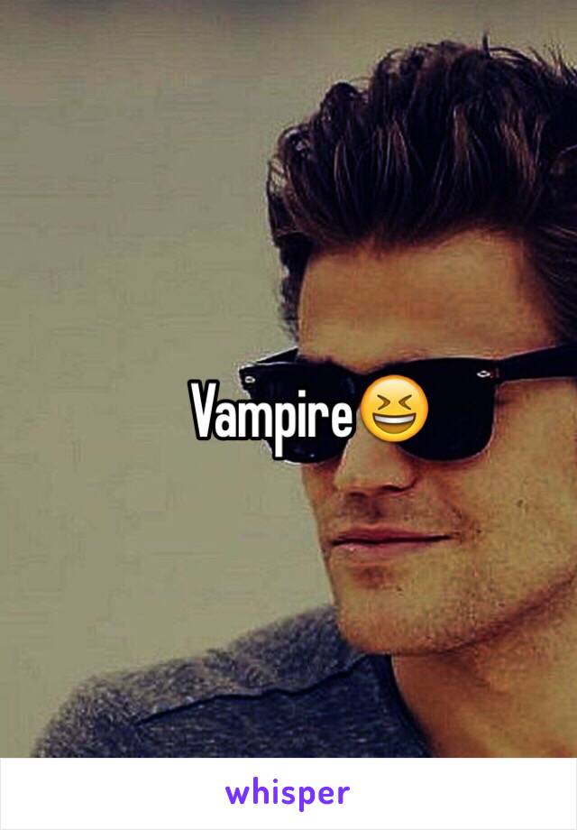 Vampire😆