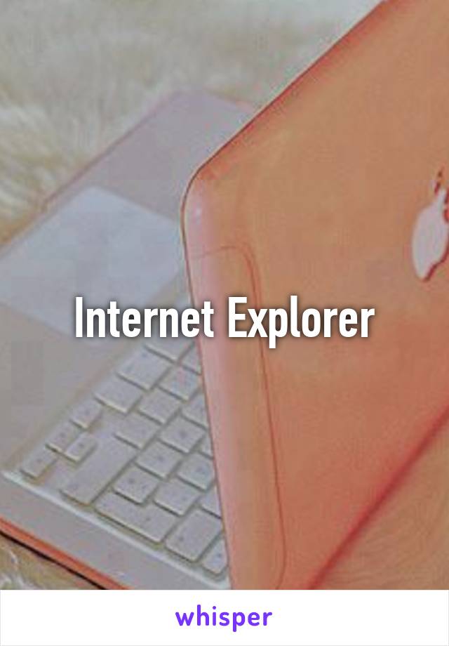 Internet Explorer