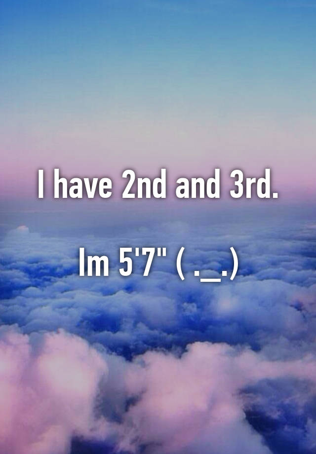 i-have-2nd-and-3rd-im-5-7