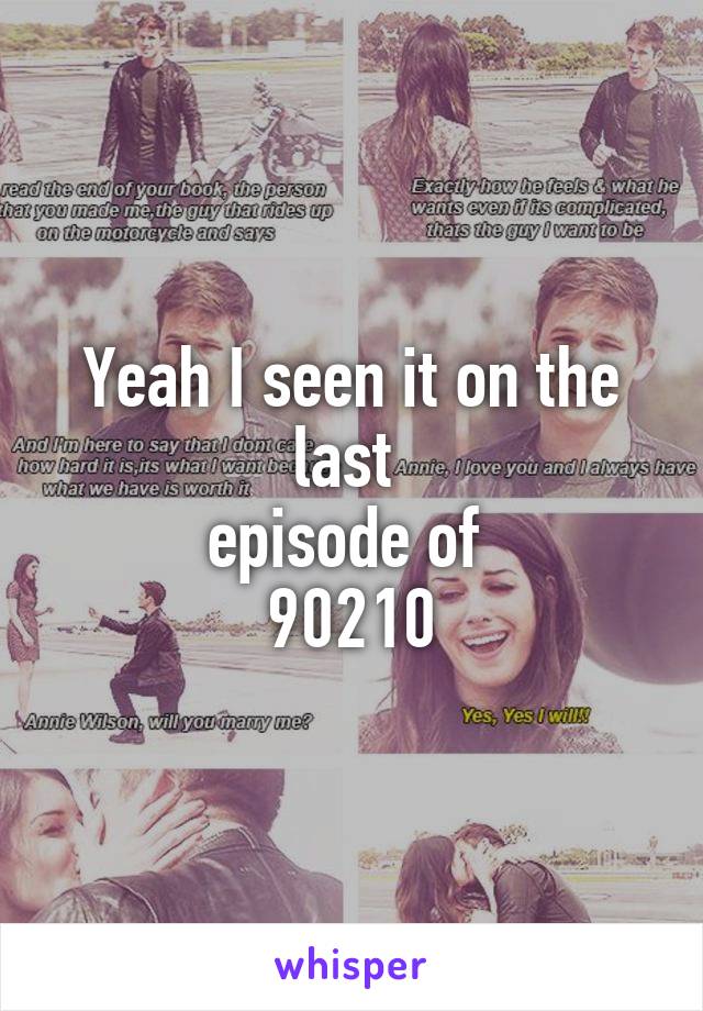 Yeah I seen it on the last 
episode of 
90210