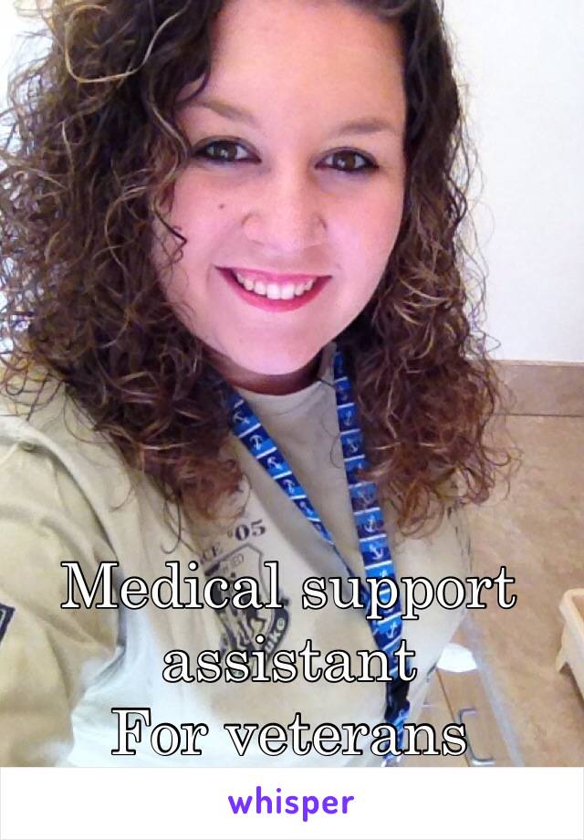 Medical support assistant 
For veterans  