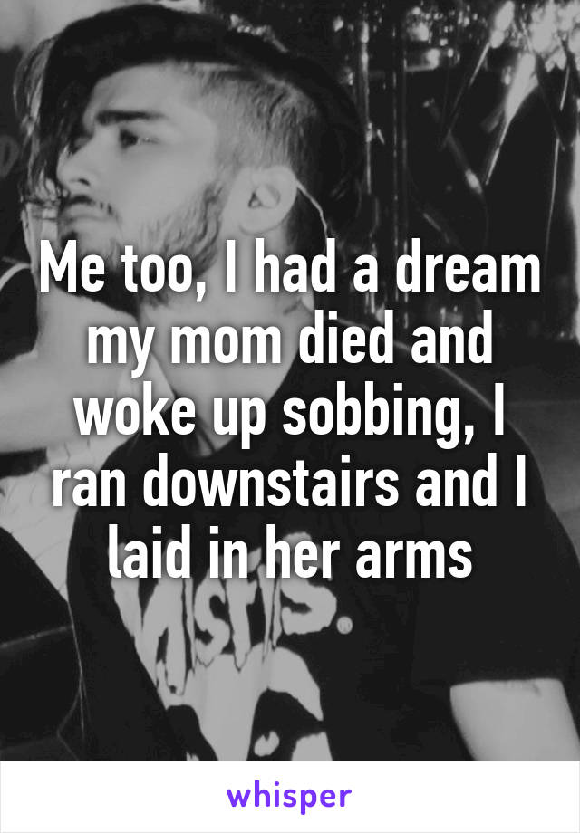 Why Don T I Dream About My Mom Who Passed Away