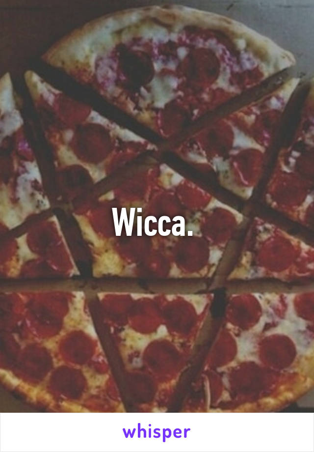 Wicca. 