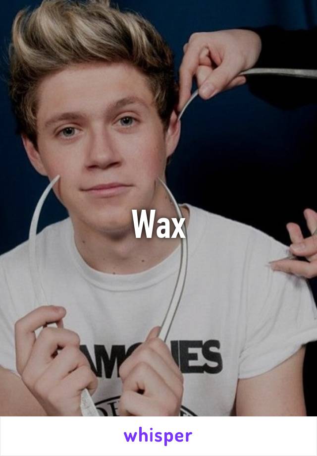 Wax