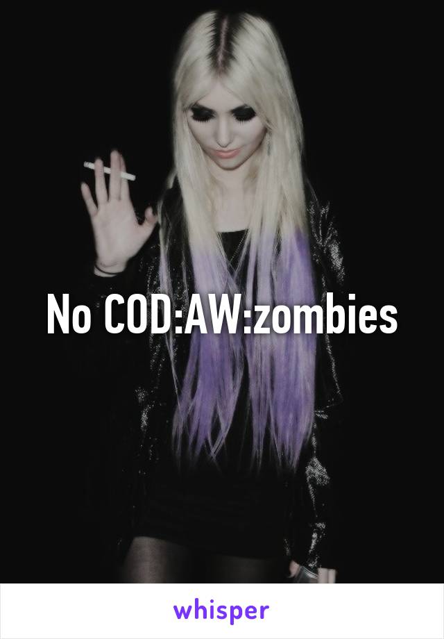 No COD:AW:zombies