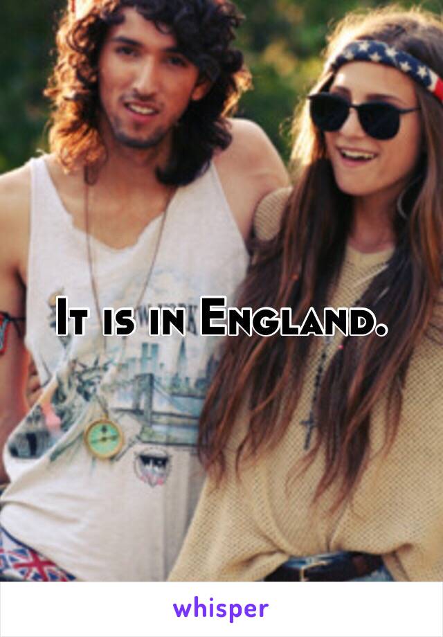 It is in England. 